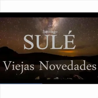 Viejas Novedades by Santiago Sulé