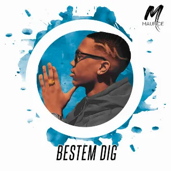 Bestem Dig by Maurice