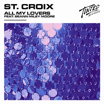 All My Lovers by St. Croix