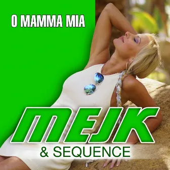 O Mamma Mia by Sequence