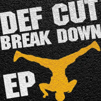 Break Down EP by Def Cut