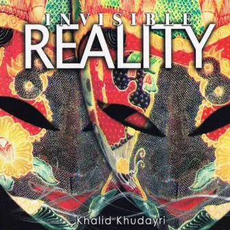 Invisible Reality by Khalid Khudayri