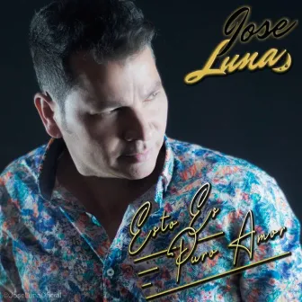 Esto Es Puro Amor by Jose Luna