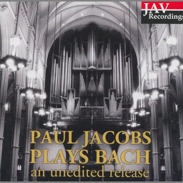 Paul Jacobs Plays Bach (An Unedited Release)