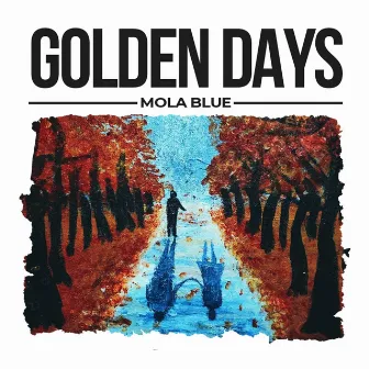 Golden Days by MOLA BLUE