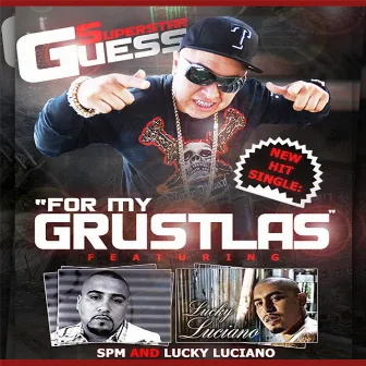 For My Grustlas (feat. SPM & Lucky Luciano) by Superstar Guess