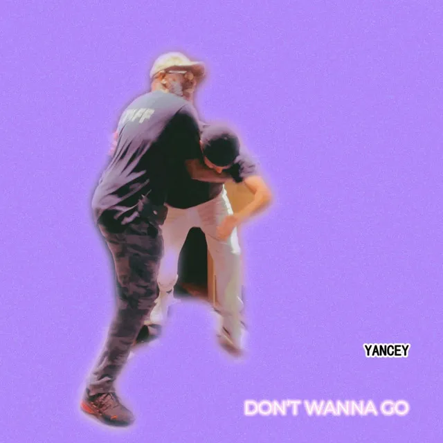 Don't Wanna Go