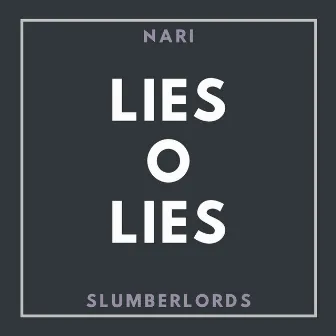 Lies O Lies by slumberlords