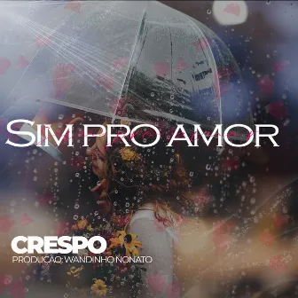 Sim pro Amor by Rafael Crespo