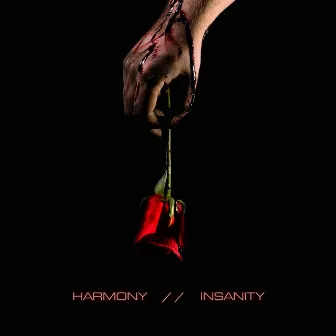 Harmony & Insanity by Roses Are Dead