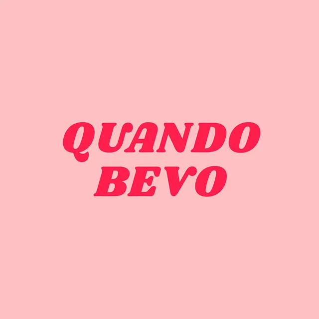 Quando Bevo