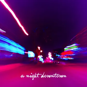 A Night Downtown - Single by Oliver Brayshaw