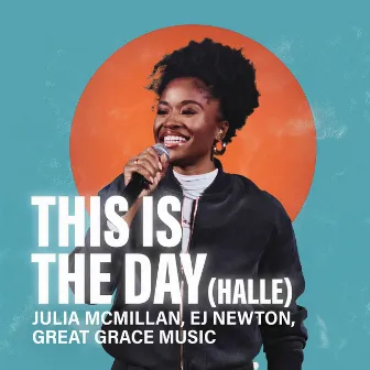 This Is the Day (Halle) by Julia McMillan