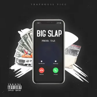 BIG SLAP by Traphouse Yicc