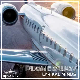 Plane Away by Lyrikal Minds