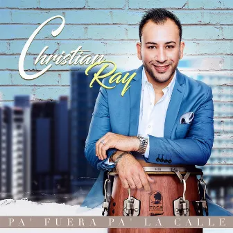 Pa Fuera Pa la Calle by Christian Ray