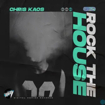 Rock The House by Chris Kaos