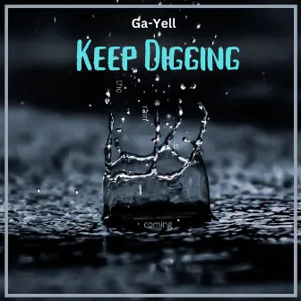 Keep Digging by Ga-Yell