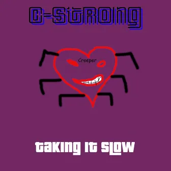 Taking It Slow by C-Strong