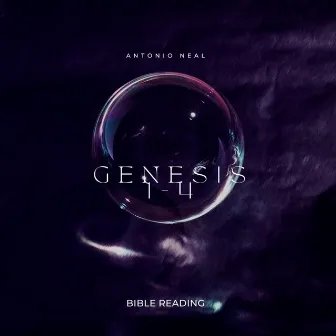 Genesis Chapters 1-4 by Antonio Neal