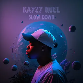 Slow Down by Kayzy Nuel