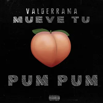 Mueve Tu PumPum by Valderrama