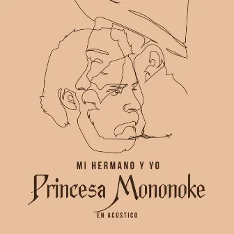 Princesa Mononoke (En Acústico) by Mi Hermano y Yo