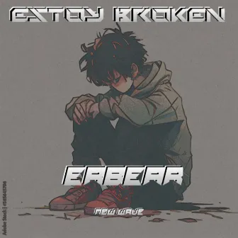 Estoy broken by Erbear