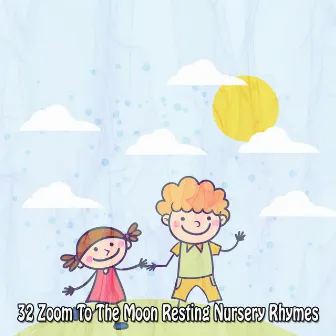 32 Zoom To The Moon Resting Nursery Rhymes by The Nursery Rhyme Players