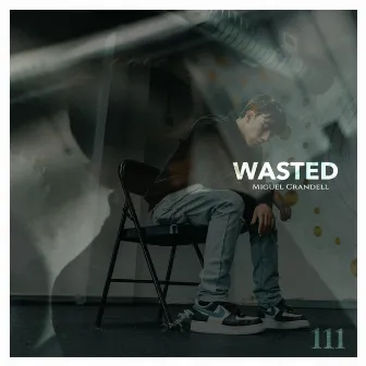 Wasted by Miguel Crandell