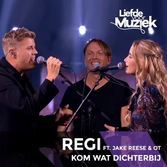 Kom Wat Dichterbij (Uit Liefde Voor Muziek) by Regi