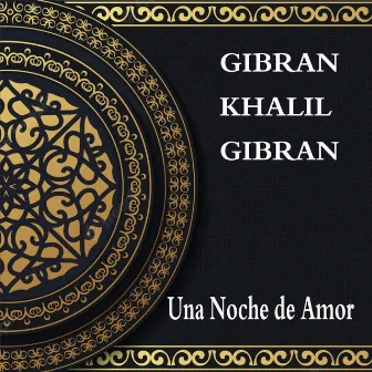 Una Noche De Amor by Gibran Khalil Gibran