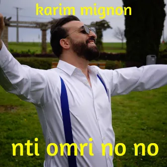 Nti omri no no by Karim Mignon