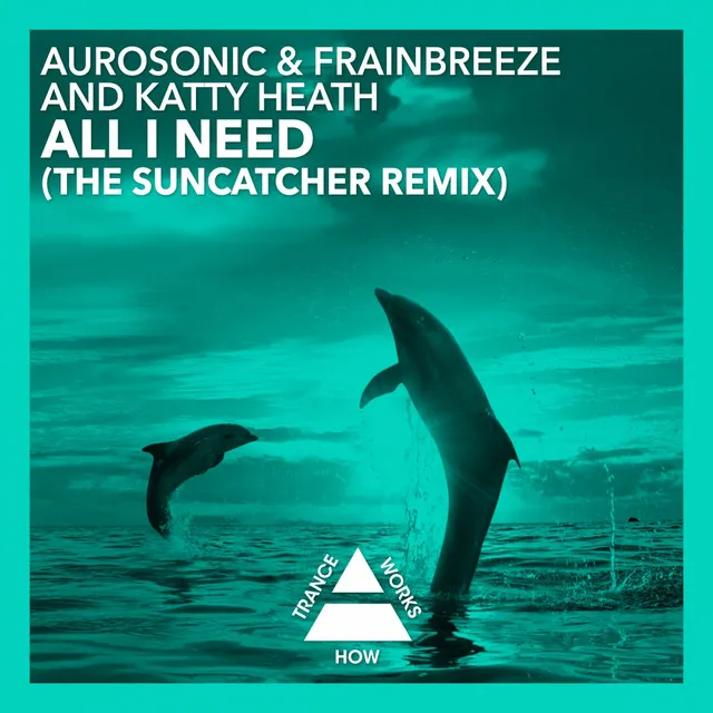 All I Need - Suncatcher Dub