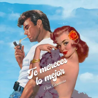 Te mereces lo mejor by Chia Casanova