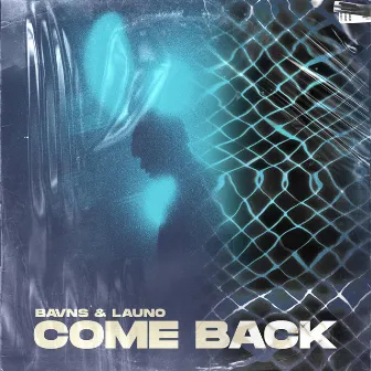 Come Back by Launo