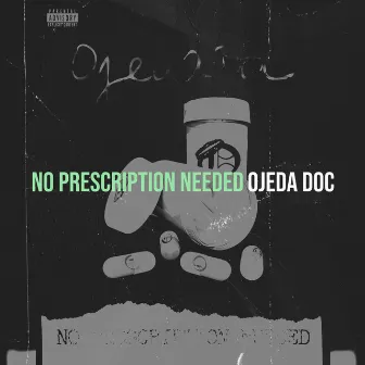 No Prescription Needed by Ojeda DOC