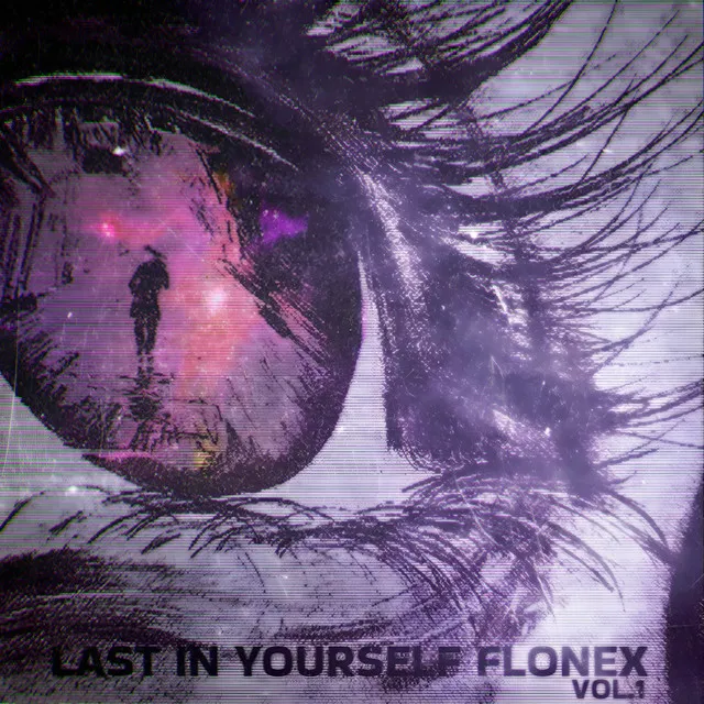 LAST IN YOURSELF FLONEX, VOL. 1