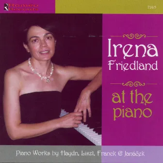 At the Piano: Piano Works by Haydn, Liszt, Franck and Janáček by Irena Friedland