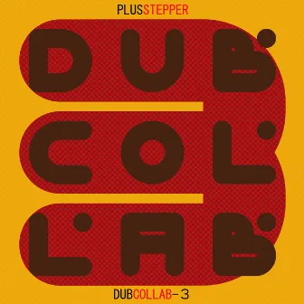 DubCollab 3 by PlusStepper