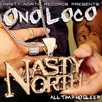 All Trap-No Sleep by Ono Loco