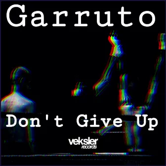 Don't Give Up by Garruto