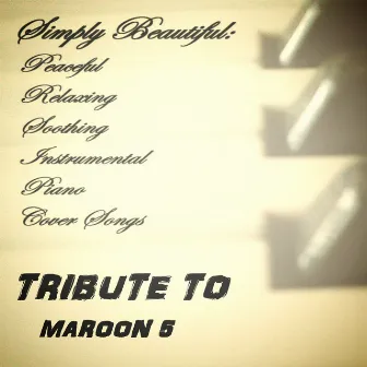 Tribute to Maroon 5 by Simply Beautiful