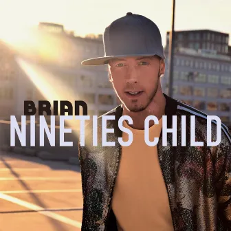 Nineties Child by Brian