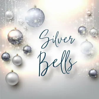 Silver Bells by Classic Christmas Songs