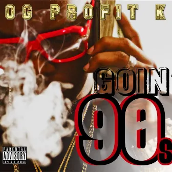 Goin 90s by Og Profit K