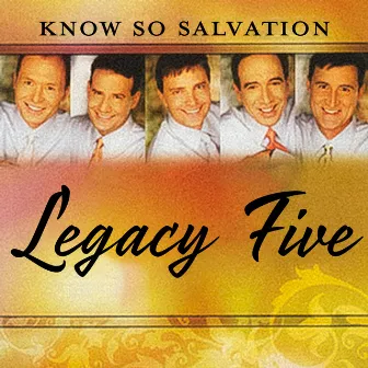 Know so Salvation by Legacy Five