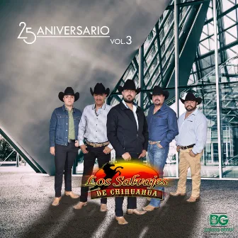 25 Aniversario Vol. 3 by Los Salvajes De Chihuahua