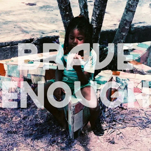 Brave Enough