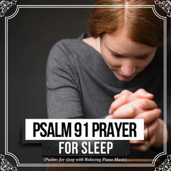 Psalm 91: Prayer for Sleep by Peaceful Scriptures